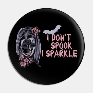 I dont spook I sparkle girl skull halloween gift Pin