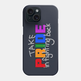 Take Pride in Fighting Back Phone Case