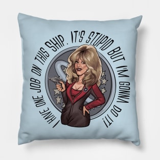 I Have One Job.. - Gwen DeMarco - Galaxy Quest Pillow