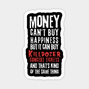 killdozer money cant buy Magnet