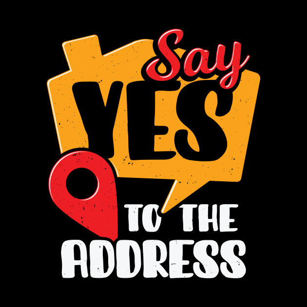 Say Yes To The Address Realtor Gift by Dolde08