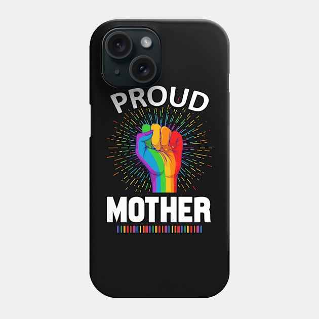 Proud Mother Gay Lgbt Phone Case by adrinalanmaji