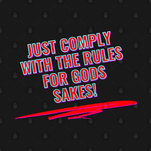 Comply With Rules! by IBMClothing