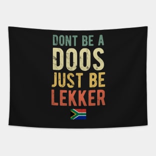 Don't Be A Doos Just Be Lekker Vintage Tapestry