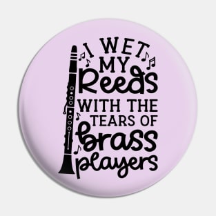 I Wet My Reed With The Tears Of Brass Players Clarinet Marching Band Cute Funny Pin