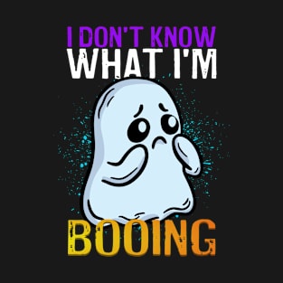Funny Ghost I Don't Know What I'm Booing Halloween T-Shirt