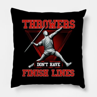 Throwers Don't Have Finish Lines Javelin Throwing Pillow