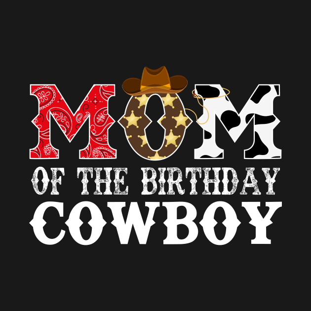 Mom of The Birthday Cowboy 1st First Birthday Cowboy Western Rodeo Party by HollyDuck