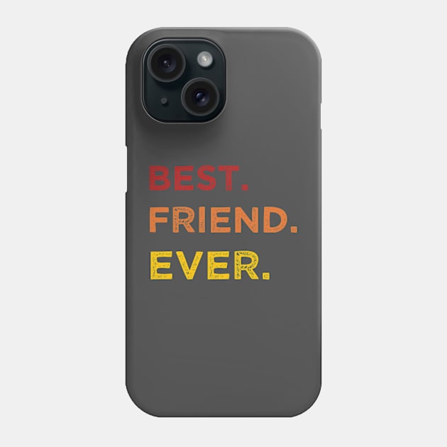 Best freind ever Phone Case by TshirtMA