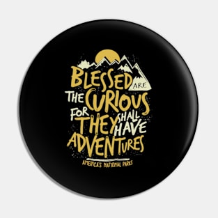 Blessed Are The For They Shall Have Adventures Pin