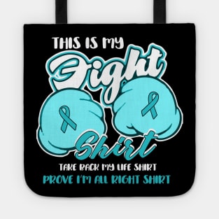 ovarian cancer this is my fight shirt Tote