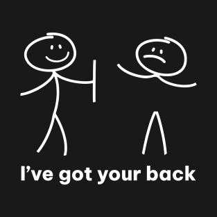 I've got your back T-Shirt