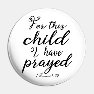 For This Child I Prayed Pin