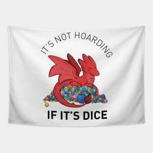 It's Not Hoarding If It's Dice Tapestry