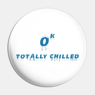 Totally Chilled - zero kelvin Pin