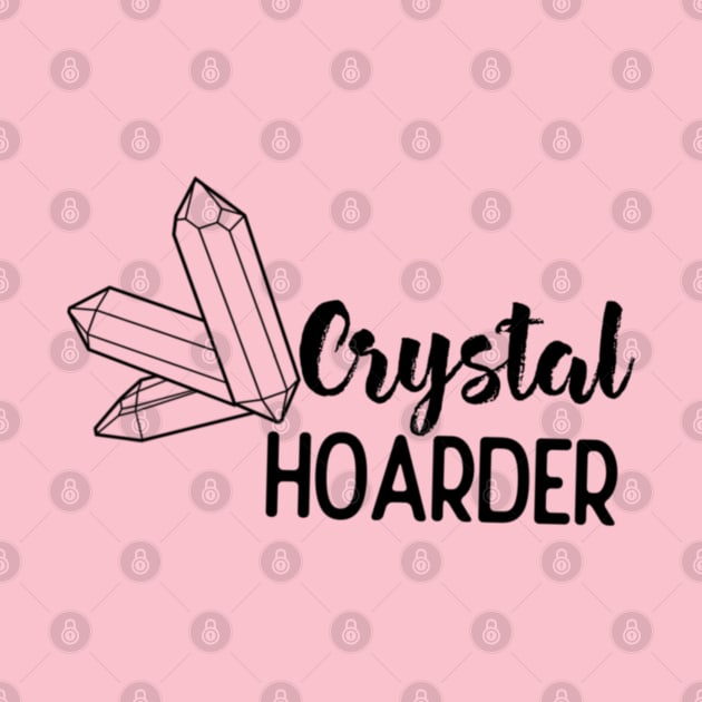 Crystal Hoarder by Mystical Moon Goddess