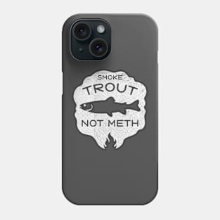 Smoke Trout Not Meth (white) Phone Case