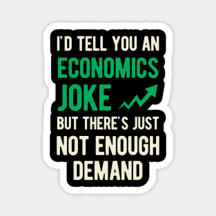 Funny Economics Gift Magnet