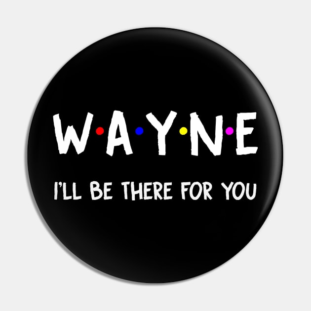 Wayne I'll Be There For You | Wayne FirstName | Wayne Family Name | Wayne Surname | Wayne Name Pin by CarsonAshley6Xfmb