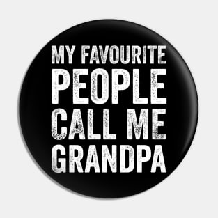 Grandpa Gift - My Favourite People Call Me Grandpa Pin