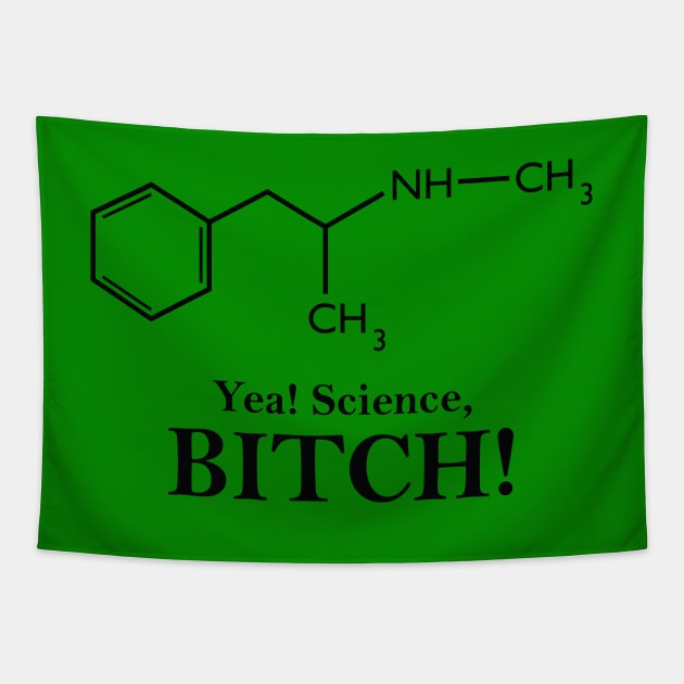 Yea, Science! (Meth Chemical Structure) Tapestry by GeekThreadz