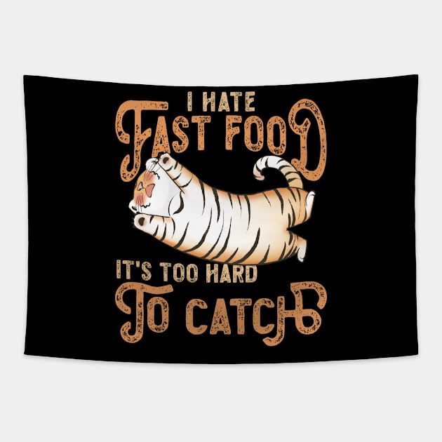 Cute Tired Tiger, I Hate Fast Food, It's Too Hard Tapestry by RuftupDesigns