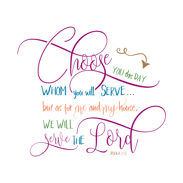 Choose who you will serve - Joshua 24:15 by Simply Robin Creations