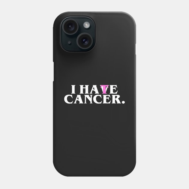 I HAVE / HATE BREAST CANCER Phone Case by joelstetler