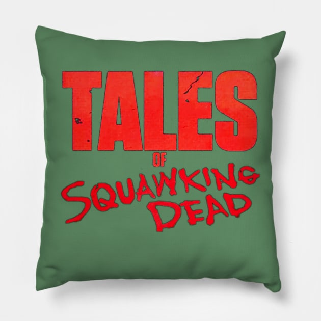 Tales of SQUAWKING DEAD LOGO Pillow by SQUAWKING DEAD