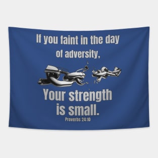 Strength is Small Proverbs 24:10 Christian Design Tapestry