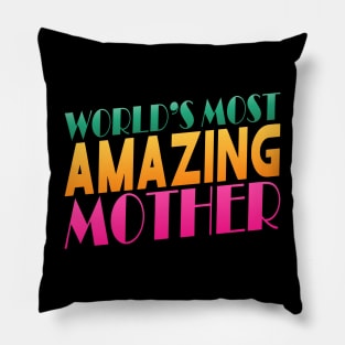 Colorful World's Most Amazing Mother Typography Quote Pillow