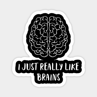 I Just Really Like Brains Neuroscience Gift Magnet