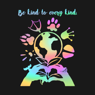 Be kind to every kind- rainbow T-Shirt