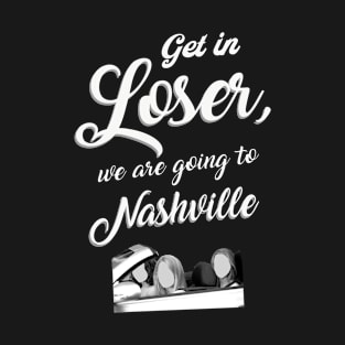 Get in Loser - Nashville - Black T-Shirt