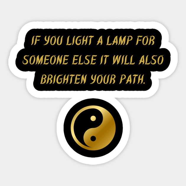 If You Light A Lamp For Someone Else It Will Also Brighten Your Path. -  Buddha Quotes - Sticker