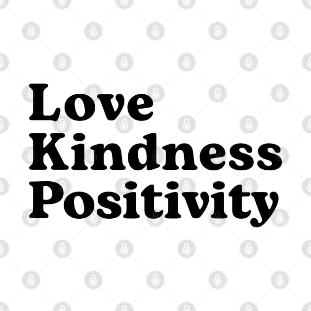 Love Kindness Positivity by cbpublic