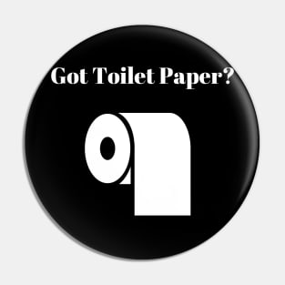 Got Toilet Paper? Pin