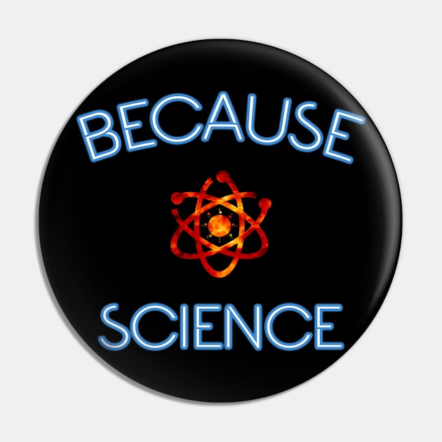 Because Science Pin by vestiart