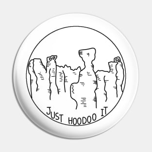 Just Hoodoo It Pin