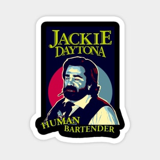 JACKIE DAYTONA - HUMAN BARTENDER Magnet