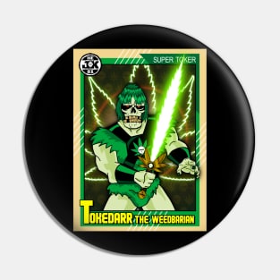 Tokedarr The Weedbarian, vintage hero card Pin