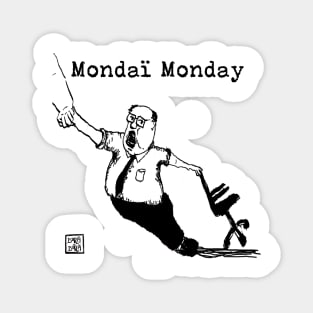 We hate mondays dont we? Magnet