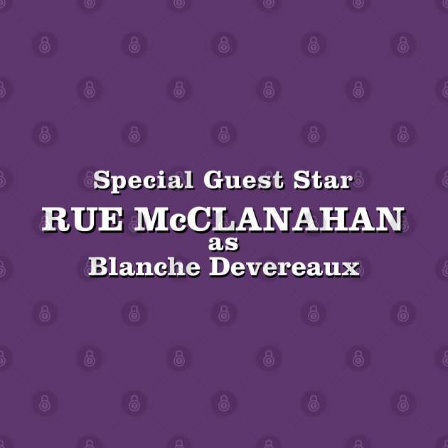 Special Guest Star Rue McClanahan by Golden Girls Quotes