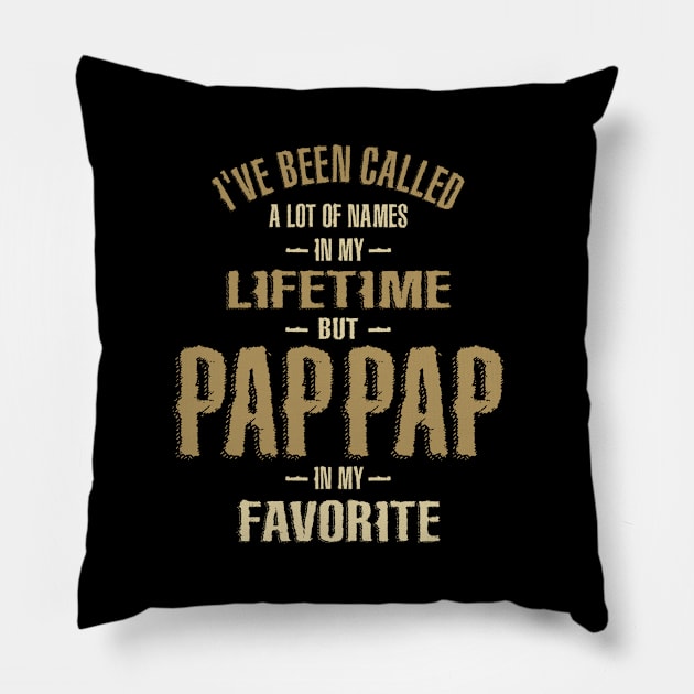 Mens I've Been Called a Lot of Names But Pap-Pap is my Favorite Pillow by cidolopez