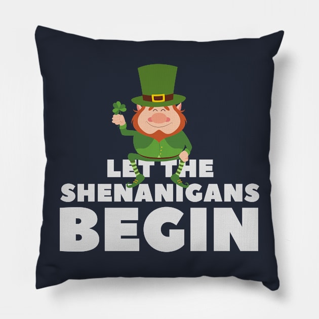 Let the Shenanigans Begin - St. Patrick's Day gift for men Pillow by yassinebd