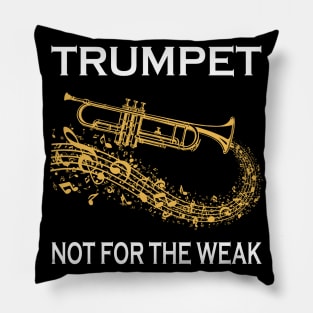 Trumpet Not For The Weak Pillow