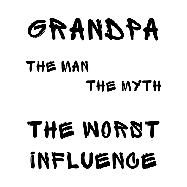 Grandpa the man the myth the worst influence by IOANNISSKEVAS