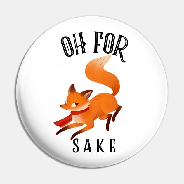 Oh For Fox Sake Pin by nerdtropolis