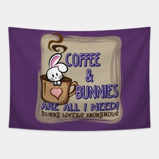 Coffee & Bunnies Are All I Need Tapestry