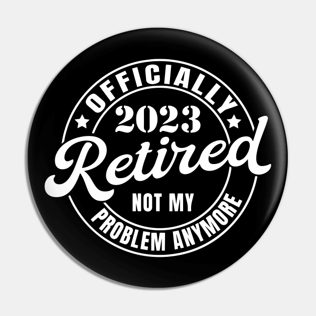 Retired 2023 Not my Problem Pin by ZimBom Designer